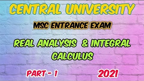 CUCET 2021 || Part-I Real Analysis + Integral Calculus SOLUTION|| MATHEMATICS