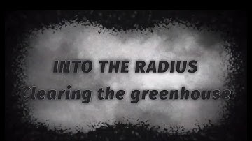 Clearing the greenhouse in into the radius| main save security level 5 ep.1