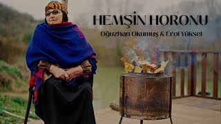 Oğuzhan Okumuş Erol Yüksel - Hemşin Horonu