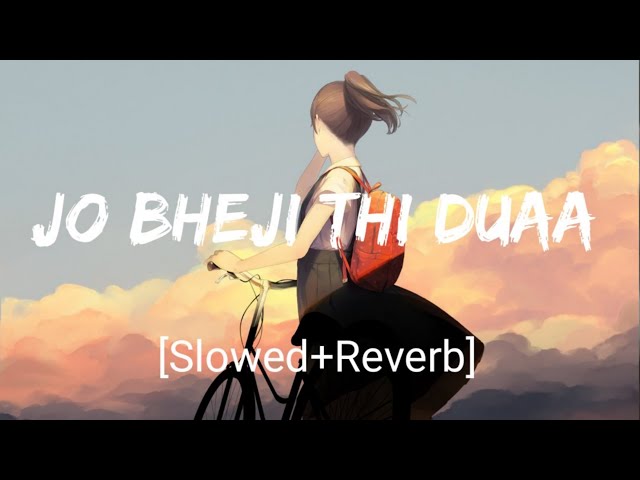 Jo Bheji Thi Duaa [Slowed+Reverb - Nandini Srikar, Arijit Singh | Nextaudio Music | Textaudio class=