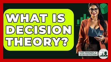 What Is Decision Theory? - The Friendly Statistician