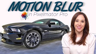 Pixelmator Pro Motion Blur Tutorial