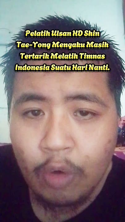 Pelatih Ulsan HD Shin Tae-Yong Mengaku Masih Tertarik Melatih Timnas Indonesia Suatu Hari Nanti
