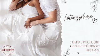 Latenzphase - Die Geburt Beginnt