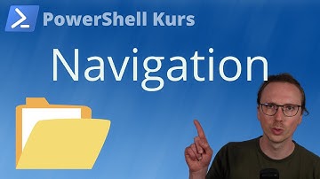 Mit der PowerShell navigieren (PowerShell Kurs alte Folge 6)