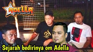 Q n A Bos OM ADELLA ‼️ SEJARAH BERDIRINYA OM ADELLA