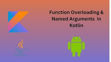 12. Function overloading & Named arguments | Kotlin for Beginners