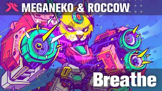 meganeko &amp; RoccoW - Breathe