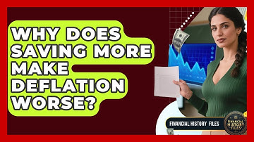 Why Does Saving More Make Deflation Worse? - Financial History Files