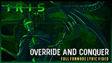 IRIS (Override & Conquer) - FULL Fanmade Lyric Video - MiloAdventures YT