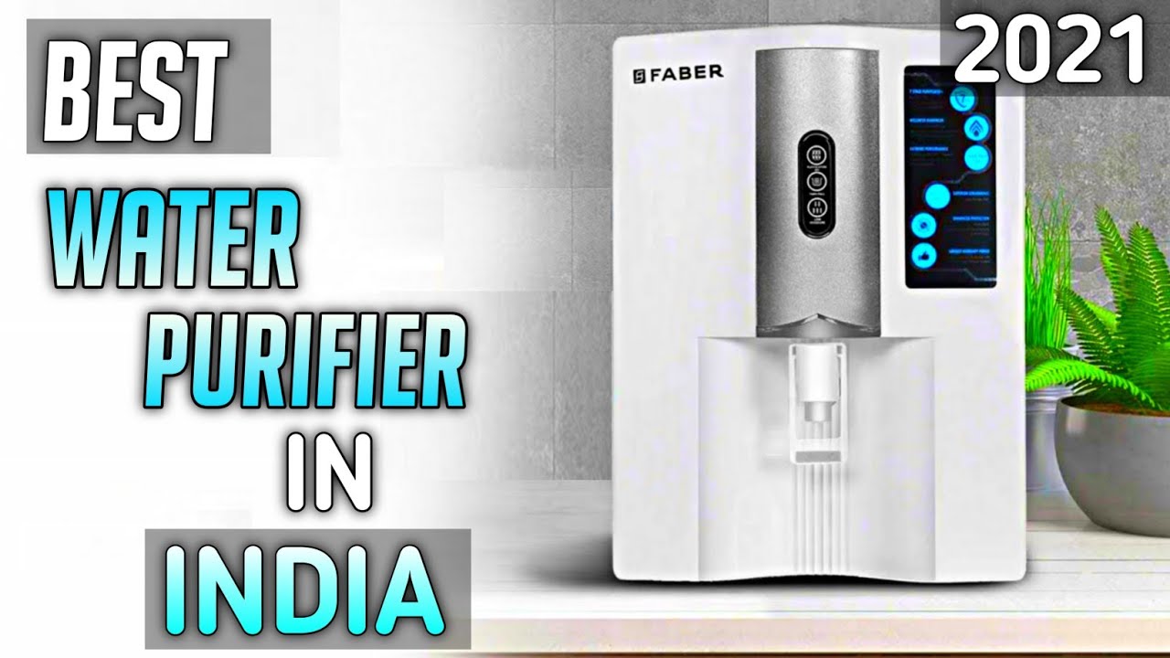 Top 5 best water purifier in india 2021 best budget water purifier in india 2021 YouTube