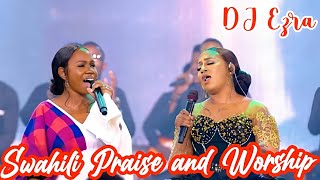 SWAHILI PRAISE & WORSHIP GOSPEL SONGS MIX 2025||DJ EZRA FT {PAUL CLEMENT|EUNICE NJERI|ISRAEL MBONYI}