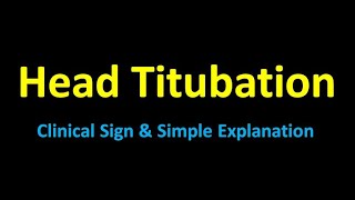 Head Titubation| Clinical Sign | Simple Explanation | Neurology