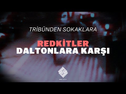 Tribünden sokaklara: Redkitler Daltonlara karşı [teaser]