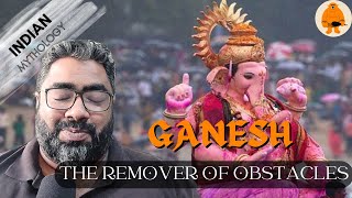 Who is Ganesha - The Remover of Obstacles | Indian Mythology | Mythlok | Podcast