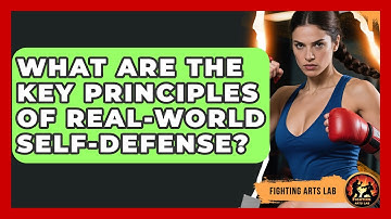 What Are the Key Principles of Real-World Self-Defense? - Fighting Arts Lab