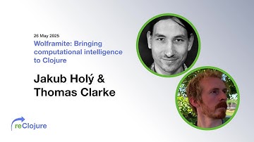 Wolframite:  Bring computational intelligence to Clojure (by Jakub Holý and Thomas Clark)