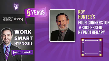 Work Smart Hypnosis #224 – Roy Hunter’s Four Cornerstones of Successful