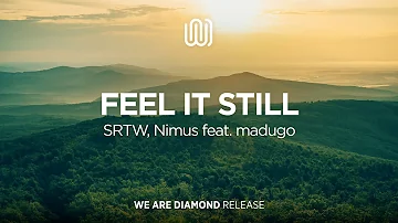 SRTW, Nimus - Feel It Still (feat. madugo)