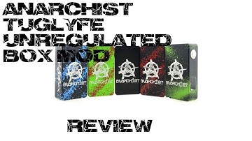 Anarchist Tuglyfe Box Mod Review