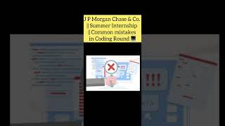 J P Morgan Chase & Co. || Common mistakes in Coding Round 💻
