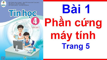 Tin Học Lớp 4 Sách Cánh Diều Bài 1 – Phần Cứng Máy Tính – Trang 5
