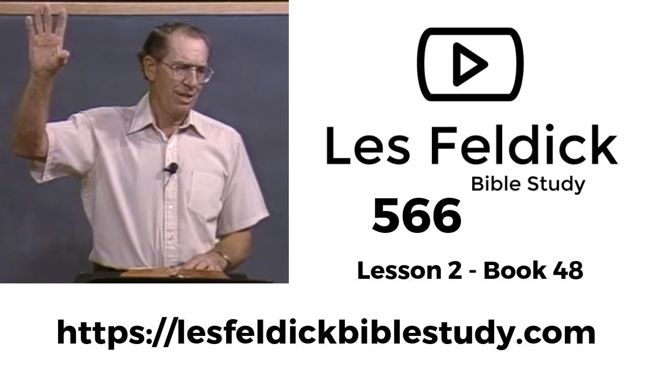 566 - Les Feldick Bible Study - Lesson 1 Part 2 Book 48 - Today, If You Will Hear My Voice - Part 2