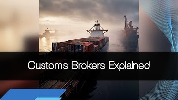 The Critical Role of Customs Brokers in Importing
