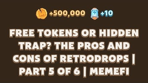FREE TOKENS OR HIDDEN TRAP? THE PROS AND CONS OF RETRODROPS | PART 5 OF 6 | MEMEFI New Video Code