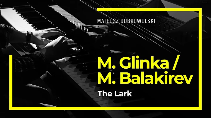 M. Glinka/M. Balakirev - The Lark, Mateusz Dobrowo...