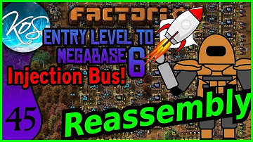 Factorio - Entry Level to Megabase 6: Injection Bus 45 - PUTTING EVERYTHING BACK TOGETHER
