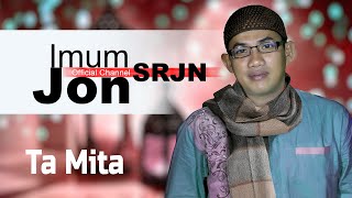 Imum Jon (SRJN) - TA MITA (Official Video Music)