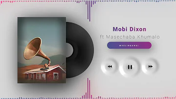 Mobi Dixon ft Masechaba Khumalo - Mvelinqangi