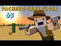 Pacheco Cara Floja 65 | CUANDO ERA VAQUERO