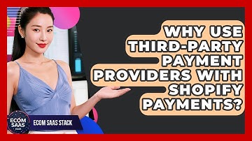 Why Use Third-party Payment Providers With Shopify Payments? - Ecom SaaS Stack