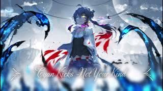Nightcore - Not Your Kind