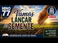 🙏 CCB Hino 77 - Vamos Lançar a Semente | Louvor Completo