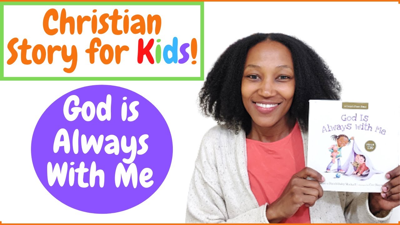 GOD IS ALWAYS WITH ME - CHRISTIAN STORY FOR KIDS - KIDS READ ALOUD BOOK - ONLINE PRESCHOOL