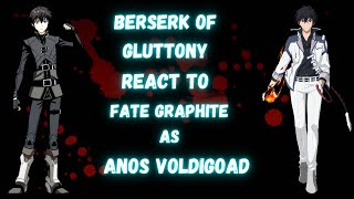 Berserk of Gluttony react to Fate Graphite as Anos Voldigoad (One shot). #maougakuinnofutekigousha