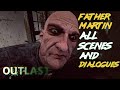 Outlast - Father Martin Complete Dialogues, Scenes and Encounters