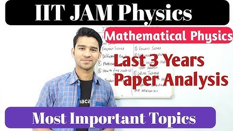 IIT JAM Physics Last 3 Year Paper Analysis|| Mathematical Physics All Important Topics for IIT JAM