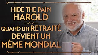 HIDE THE PAIN HAROLD  QUAND UN RETRAITÉ DEVIENT UN MÈME MONDIAL  PVR#57
