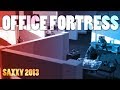Office Fortress (Saxxy 2013 Finalist)
