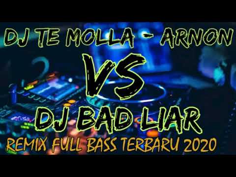 Dj te molla-arnon vs dj bad liar remix full bass terbaru 2020