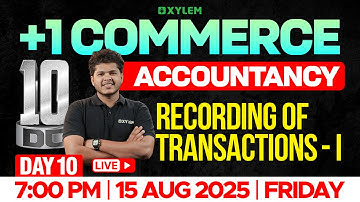 Plus One Commerce - Accountancy | Recording Of Transactions - I | 10 Dc - Day 10 | Xylem +1 Commerce