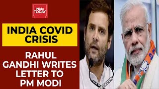 Rahul Gandhi Writes Letter To PM Modi Over India's Covid Crisis | India Today