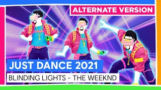 BLINDING LIGHTS (ALTERNATE) - THE WEEKND | JUST DANCE 2021 [OFFICIEL]