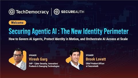 Securing Agentic AI: The New Identity Perimeter | Webinar Recording