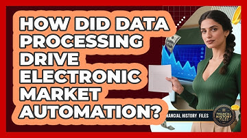 How Did Data Processing Drive Electronic Market Automation?