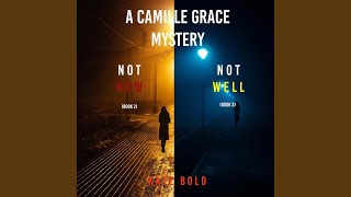 Chapter 96 - A Camille Grace Fbi Suspense Thriller Bundle: Not Now (#2) and Not Well (#3)